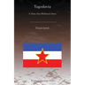 Yugoslavia: A State That Withered Away