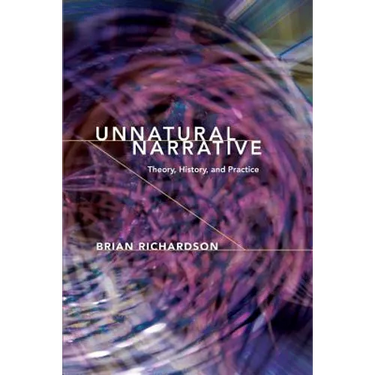 Unnatural Narrative: Theory, History, and Practice