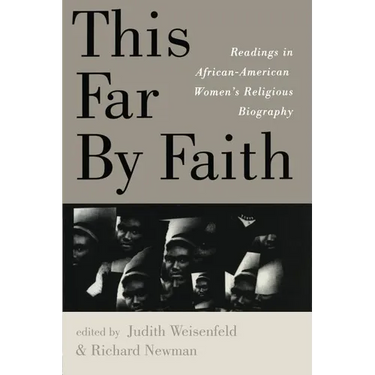 This Far By Faith: Readings in African-American Women's Religious Biography