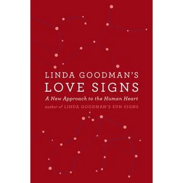 Linda Goodman's Love Signs: A New Approach to the Human Heart
