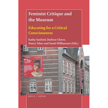 Feminist Critique and the Museum: Educating for a Critical Consciousness