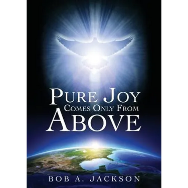 Pure Joy Comes Only From Above