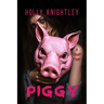 Piggy: A Short Story Thriller