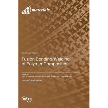 Fusion Bonding/Welding of Polymer Composites