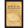 Biblical Foundations for Small Group Ministry: An Integrational Approach