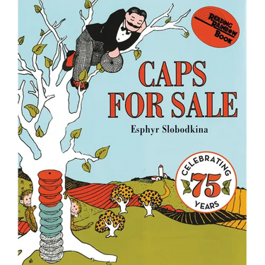 Caps for Sale: A Tale of a Peddler, Some Monkeys and Their Monkey Business