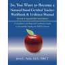 So, You Want to Become a National Board Certified Teacher: Workbook & Evidence Manual