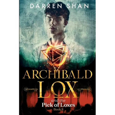 Archibald Lox and the Pick of Loxes: Archibald Lox series, book 8