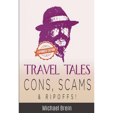 Travel Tales: Cons, Scams & Ripoffs!
