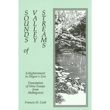 Sounds of Valley Streams: Enlightenment in Dōgen's Zen Translation of Nine Essays from Shōbōgenzō