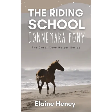 The Riding School Connemara Pony - The Coral Cove Horses Series