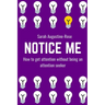 Notice Me: How to get attention without being an attention seeker