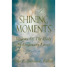 Shining Moments: Visions of the Holy in Ordinary Lives
