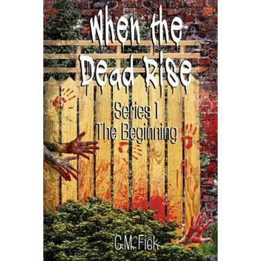 When the Dead Rise Series 1: The Beginning