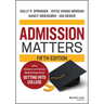 Admission Matters: What Students and Parents Need to Know about Getting Into College