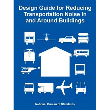 Design Guide for Reducing Transportation Noise in and Around Buildings