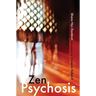 Zen Psychosis