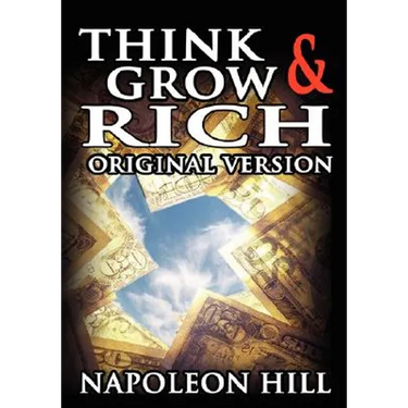 Think and Grow Rich: The Original Version