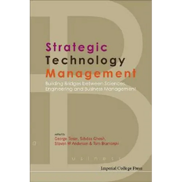 Strategic Technology Management: Building Bridges Between Sciences, Engineering and Business Management
