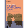 The Jews of Ptolemaic Egypt: The History of a Diaspora Community in Light of the Papyri
