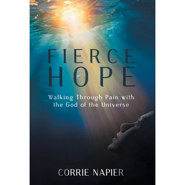 Fierce Hope: Walking Through Pain with the God of the Universe