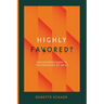 Highly Favored?: Discovering Hope in the Shadows of Grief