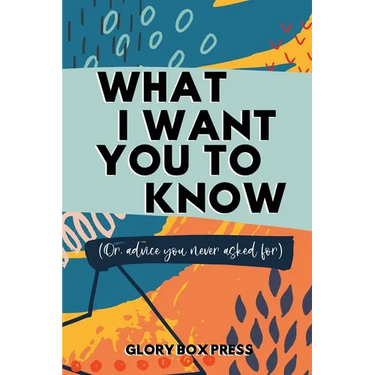 What I Want You to Know
