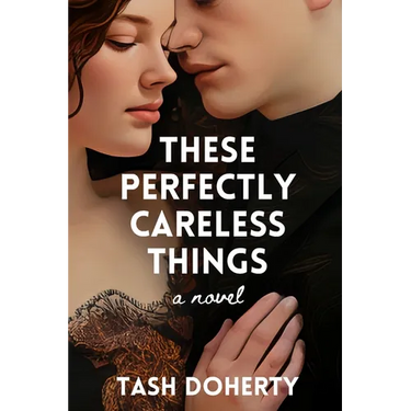 These Perfectly Careless Things