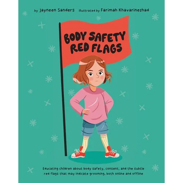 Body Safety Red Flags: Educating children about body safety, consent, and the subtle red flags that may indicate grooming, both online and offline