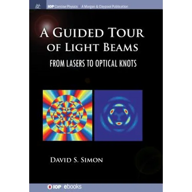 A Guided Tour of Light Beams: From Lasers to Optical Knots