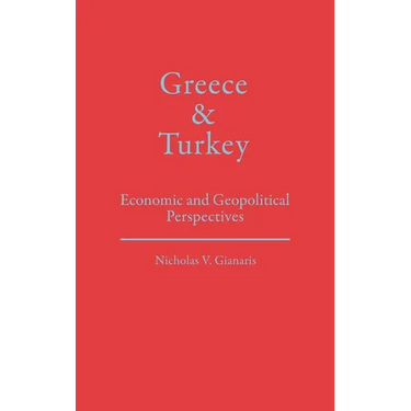 Greece and Turkey: Economic and Geopolitical Perspectives
