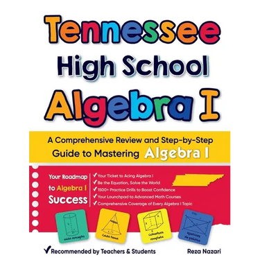 Tennessee High School Algebra I: A Comprehensive Review And Step-By-Step Guide To Mastering Algebra 1