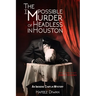 The Impossible Murder of Headless in Houston