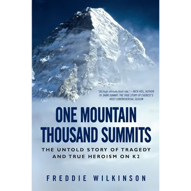 One Mountain Thousand Summits: The Untold Story of Tragedy and True Heroism on K2