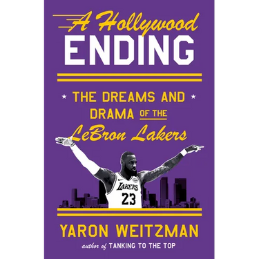 A Hollywood Ending: The Dreams and Drama of the Lebron Lakers