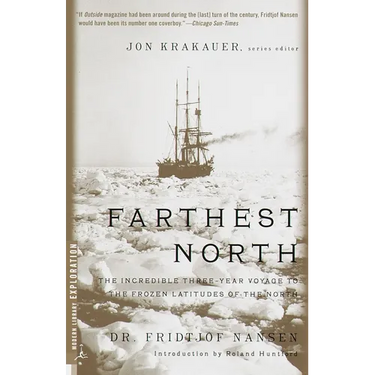 Farthest North: The Incredible Three-Year Voyage to the Frozen Latitudes of the North