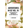 Adventures in Oz: The Scarecrow of Oz, Rinkitink in Oz, the Lost Princess of Oz, Vol. IV