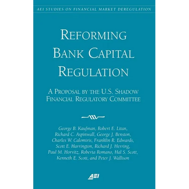 Reforming Bank Capital Regulation:: A Proposal by the U.S. Shadow Financial Regulatory Committee