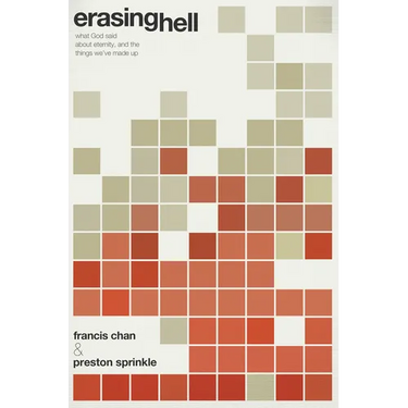 Erasing Hell: What God Said about Eternity, and the Things We've Made Up