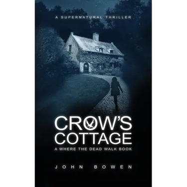 Crow's Cottage: A Supernatural Thriller