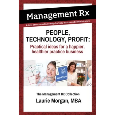 People, Technology, Profit: Practical Ideas for a Happier, Healthier Practice Business: Practical Ideas for a Happier, Healthier Practice Business: Th