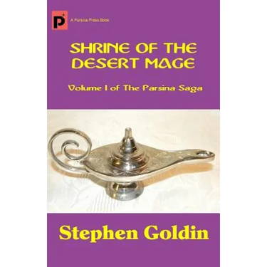 Shrine of the Desert Mage: Volume I of The Parsina Saga