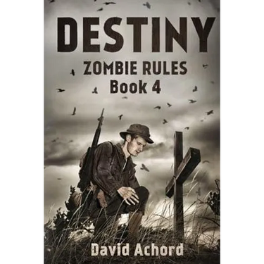 Destiny: Zombie Rules Book 4