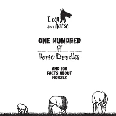One Hundred Horse Doodles: 100 Facts About Horses