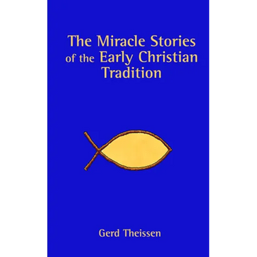 The Miracle Stories of the Early Christian Tradition