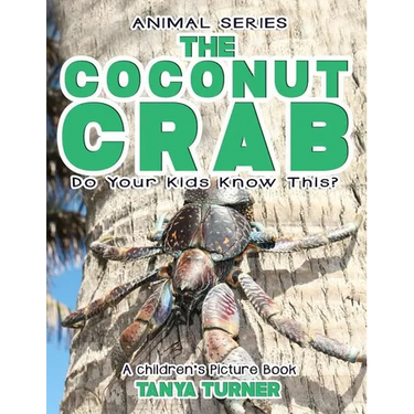 THE COCONUT CRAB Do Your Kids Know This?: A Children's Picture Book
