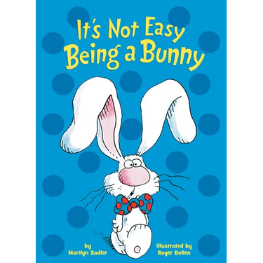 It's Not Easy Being a Bunny: A P.J. Funnybunny Book