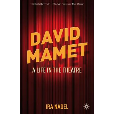 David Mamet: A Life in the Theatre