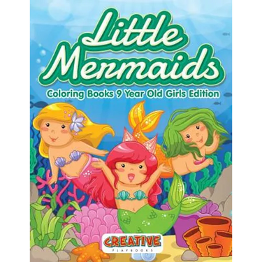 Little Mermaids - Coloring Books 9 Year Old Girls Edition