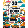 Coloring Book for babies and kids: 20 Construction Vehicles